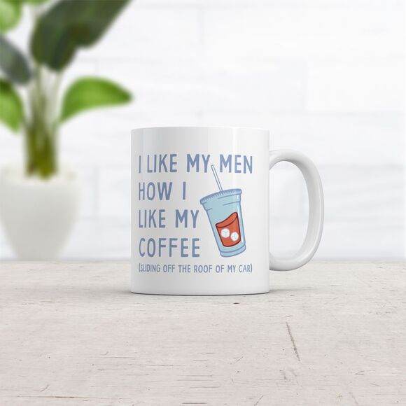I Like My Men How I Like My Coffee Mug Funny Clumsy Caffeine Lovers Cup - Picture 2 of 4